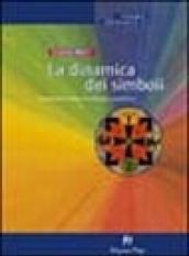 La dinamica dei simboli. Fondamenti della psicoterapia junghiana