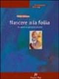 Nascere alla follia. Un approccio agli esordi psicotici