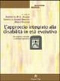 L'approccio integrato alla disabilità in età evolutiva. Da esigenza culturale a modalità operativa