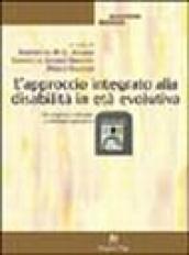 L'approccio integrato alla disabilità in età evolutiva. Da esigenza culturale a modalità operativa