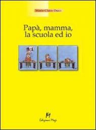 Papà, mamma, la scuola ed io