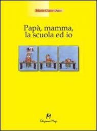 Papà, mamma, la scuola ed io