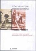 Homo faber. Economia, industria e società dal Medioevo alla globalizzazione