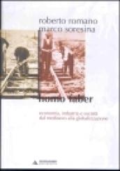 Homo faber. Economia, industria e società dal Medioevo alla globalizzazione