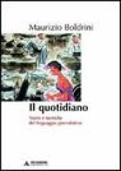 IL QUOTIDIANO. TEORIE E TECNICHE DEL LINGUAGGIO GIORNALISTICO IL QUOTIDIANO (Manuali)