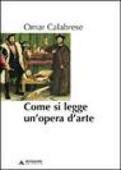 COME SI LEGGE UN'OPERA D'ARTE COME SI LEGGE UN'OPERA D'ARTE (Manuali)