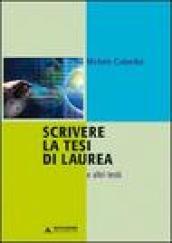 Scrivere la tesi di laurea e altri testi