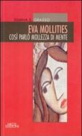 Eva mollities. Così parlò mollezza di mente