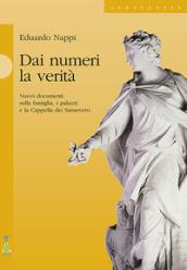 Dai numeri la verità. Nuovi documenti sulla famiglia, i palazzi e la cappella dei Sansevero