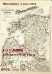 Fili d'ambra. Il Rinascimento del Baltico