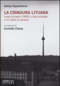 La congiura lituana: Come uccisero l'Urss e cosa accadde a chi tentò di salvarla