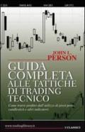 Guida completa alle tattiche di trading tecnico. Come trarre profitto dall'utilizzo di pivot point, candlestick e altri indicatori