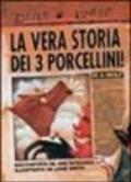 La vera storia dei 3 porcellini!