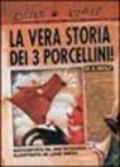 La vera storia dei 3 porcellini!