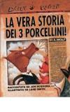 La vera storia dei 3 porcellini! Ediz. illustrata