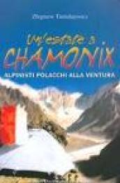 Un'estate a Chamonix. Polacchi in libertà sulle Alpi