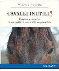 Cavalli inutili? Pascolo o macello: la necessità di una scelta responsabile