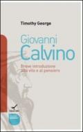 Giovanni Calvino. Breve introduzione alla vita e al pensiero