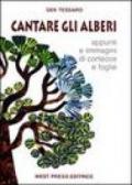 Cantare gli alberi. Appunti e immagini di cortecce e foglie