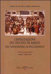 L'infeudazione del ducato di Amalfi. Dai Sanseverini ai Piccolomini. Atti del Convegno di studi (Amalfi, 2-4 aprile 2033)