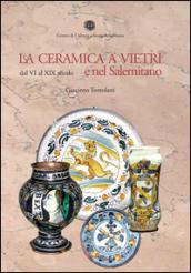 La ceramica a Vietri e nel Salernitano dal VI al XIX secolo. Ediz. illustrata