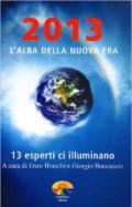 2013. L'alba della nuova era