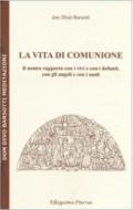 La vita di comunione. Il nostro rapporto con i vivi e con i defunti, con gli angeli e con i santi