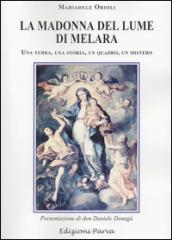 La Madonna del lume di Melara. Una terra, una storia, un quadro, un mistero