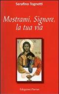 Mostrami, Signore, la tua via