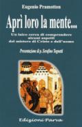 Aprì loro la mente. Un laico cerca di comprendere alcuni aspetti del mistero di Cristo e dell'uomo