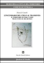 L'incendiarsi del cielo al tramonto. Il territorio di Foro Cassio tra il XVII e il XIX secolo