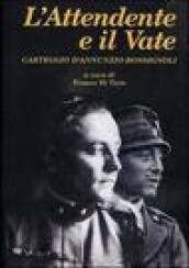 L'attendente e il vate. Carteggio D'Annunzio- Rossignoli