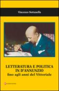 Letteratura e politica in D'Annunzio fino agli anni del Vittoriale