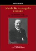 Nicola De Arcangelis editore. La passione civile, la testimonianza culturale