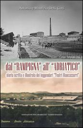 Dal «Rampigna» all'«Adriatico». Storia scritta e illustrata dei leggendari «Teatri Biancazzurri»