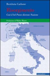 Risorgimento. Così il Bel Paese divenne nazionale