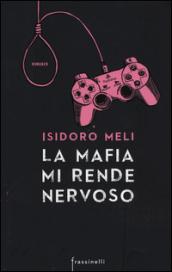 La mafia mi rende nervoso