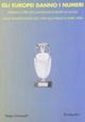 Gli europei danno i numeri. Storia degli europei di calcio