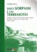 Dieci sorpassi e un terremoto. Viaggio intorno a storie, personaggi e segreti di undici scudetti con brivido finale (1967-2006)