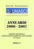 Annuario U.N.A.S.C.I. 2006-2007. Associazioni sportive centenarie d'Italia