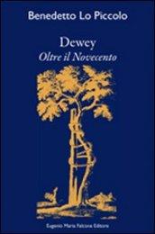 Dewey. Oltre il Novecento