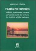 L'Abruzzo costiero. Viabilità, insediamenti, strutture portuali ed assetto del territorio tra antichità ed altomedioevo