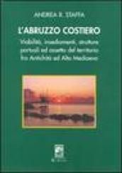 L'Abruzzo costiero. Viabilità, insediamenti, strutture portuali ed assetto del territorio tra antichità ed altomedioevo