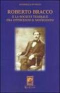 Roberto Bracco e la società teatrale fra Ottocento e Novecento. Lettere inedite a Stanislao Manca, Adolfo Re Riccardi, Luigi Rasi e Francesco Pasta