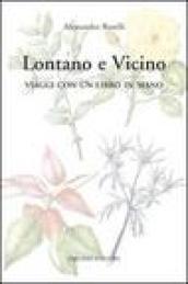 Lontano e vicino. Viaggi con un libro in mano