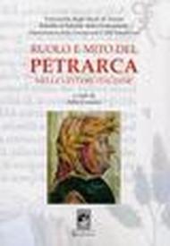 Ruolo e mito del Petrarca nelle lettere italiane