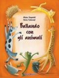 Ballando con gli animali. Con CD Audio. Per la Scuola materna