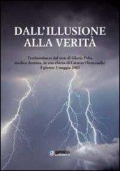 Dall'illusione alla verità. Testimonianza dal vivo di Gloria Polo, medico dentista, in una chiesa di Caracas (Venezuela), il giorno 5 maggio 2005