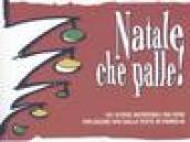 Natale che palle! 101 storie incredibili ma vere per uscire vivi dalle feste in famiglia