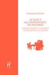 Le doti e gli impedimenti dei bambini. Consigli pratici su questioni di educazione e di destino